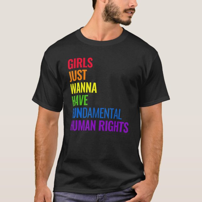 Girls Just Wanna Have Fundamental Human Rights Fem T-Shirt (Front)