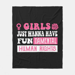 Girls just wanna have fundamental human rights  fleece blanket