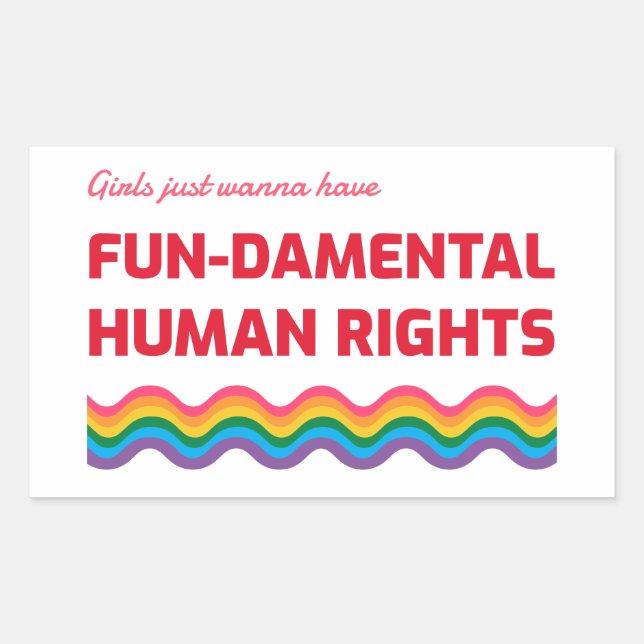 Girls Just Wanna Have Fundamental Human Rights Rectangular Sticker (Front)