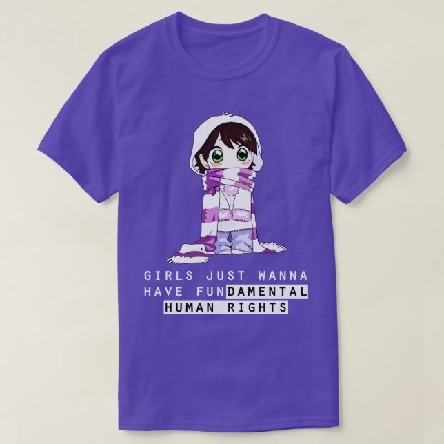girls just wanna have fundamental human rights T-Shirt (Design Front)
