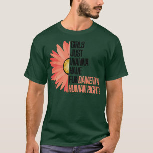 Girls Just Wanna Have Fundamental Rights 109 T-Shirt