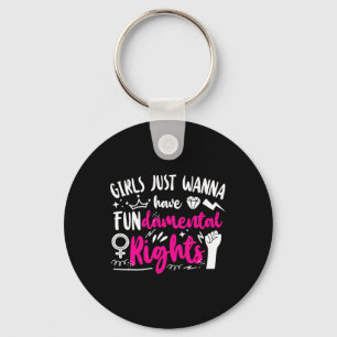Girls Just Wanna Have Fundamental Rights 1 Key Ring