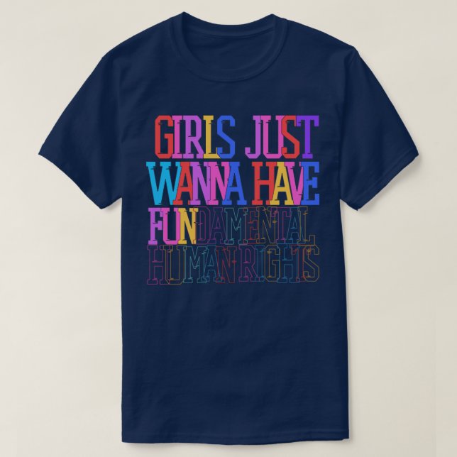 Girls just wanna have fundamental rights 1 T-Shirt (Design Front)