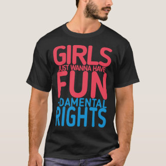Girls Just Wanna Have Fundamental Rights (2) T-Shirt