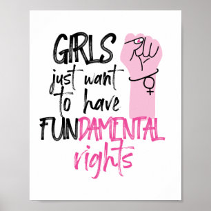 Girls Just Wanna Have Fundamental Rights Feminist Poster