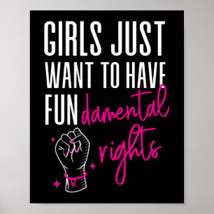 Girls Just Wanna Have Fundamental Rights Feminist Poster