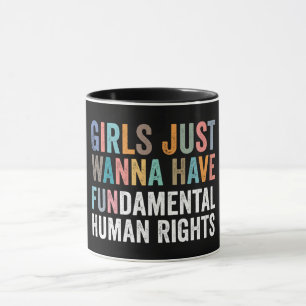 Girls Just Wanna Have Fundamental Rights Mug