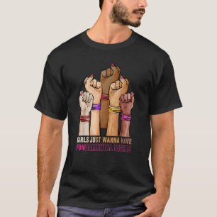 Girls Just Wanna Have Fundamental Rights Pro Choic T-Shirt