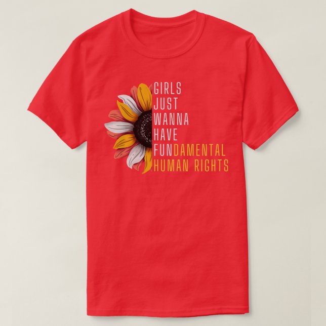 Girls Just Wanna Have Fundamental Rights  T-Shirt (Design Front)