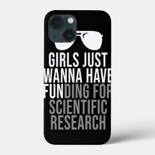Girls Just Wanna Have Funding For Scientific Resea iPhone 13 Mini Case