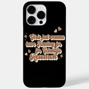 Girls just wanna have funding for scientific resea Case-Mate iPhone 14 pro max case