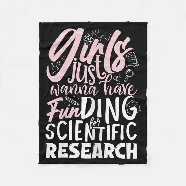 Girls Just Wanna Have Funding for Scientific Resea Fleece Blanket (Front)