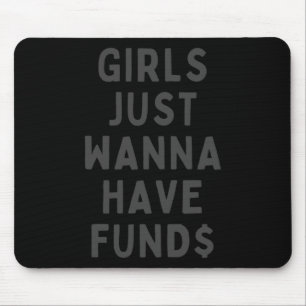 Girls Just Wanna Have Funds Sticker Mouse Pad