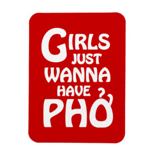 Girls Just Wanna Have Phở Magnet