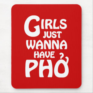 Girls Just Wanna Have Phở Mouse Pad