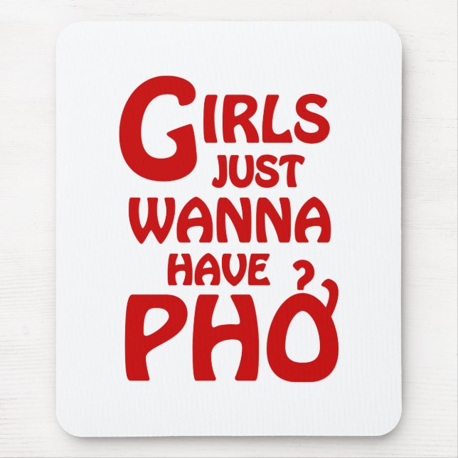 Girls Just Wanna Have Phở Mouse Pad (Front)