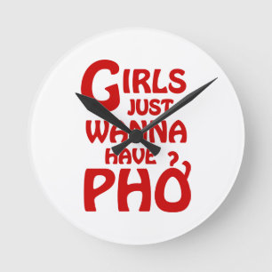 Girls Just Wanna Have Phở Round Clock