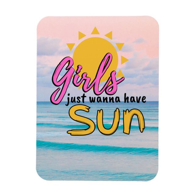 Girls just wanna have Sun Beach Magnet (Vertical)