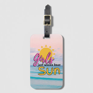 Girls just wanna have Sun Beach Personalised Luggage Tag