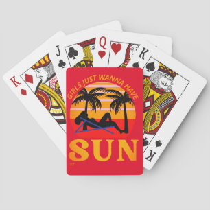 "GIRLS JUST WANNA HAVE SUN" funny holiday gift Playing Cards