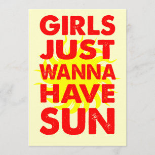 Girls Just Wanna Have Sun Invite