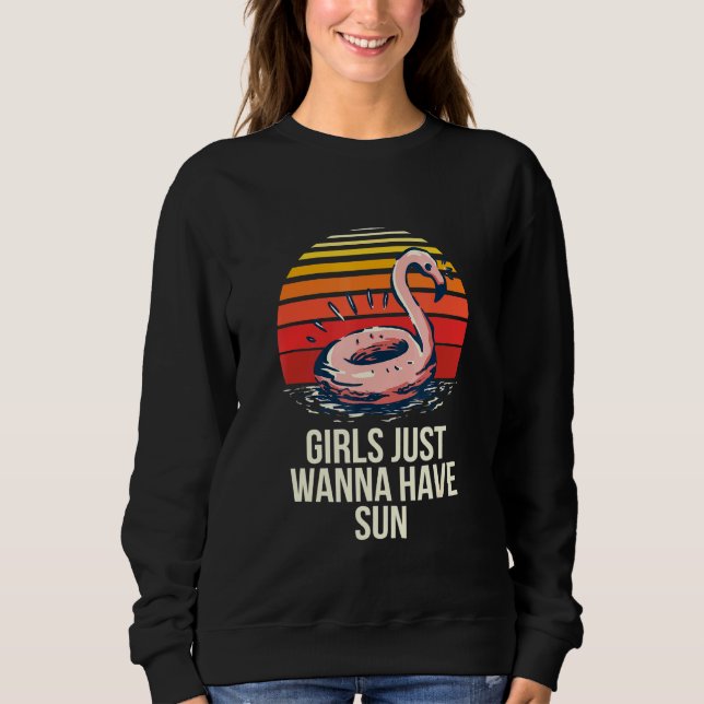 Girls Just Wanna Have Sun Tropical Beach Bum Sunny Sweatshirt (Front)