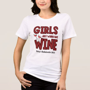 Girls Just Wanna Have Wine T-Shirt Tri-Blend Shirt