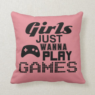 Girls Just Wanna Play Games Cushion