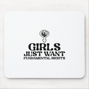 Girls Just Want Fundamental Rights Mouse Pad