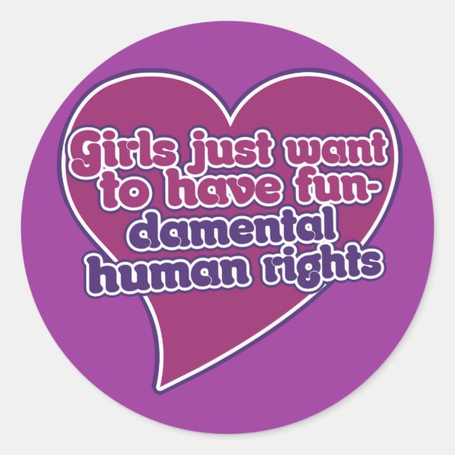 Girls just want to have fundamental human rights classic round sticker (Front)