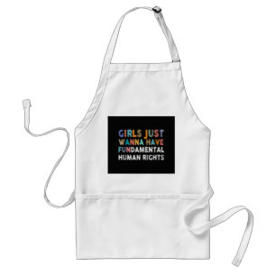Girls Just Want to Have Fundamental Human Rights F Standard Apron