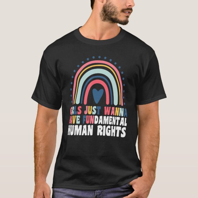 Girls Just Want To Have Fundamental Rights Pro Cho T-Shirt (Front)