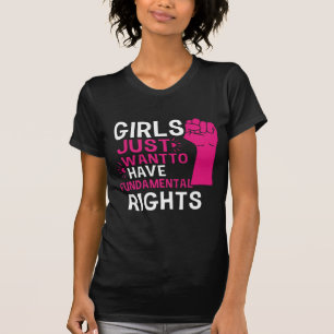 Girls Just Want To Have Fundamental Rights T-Shirt