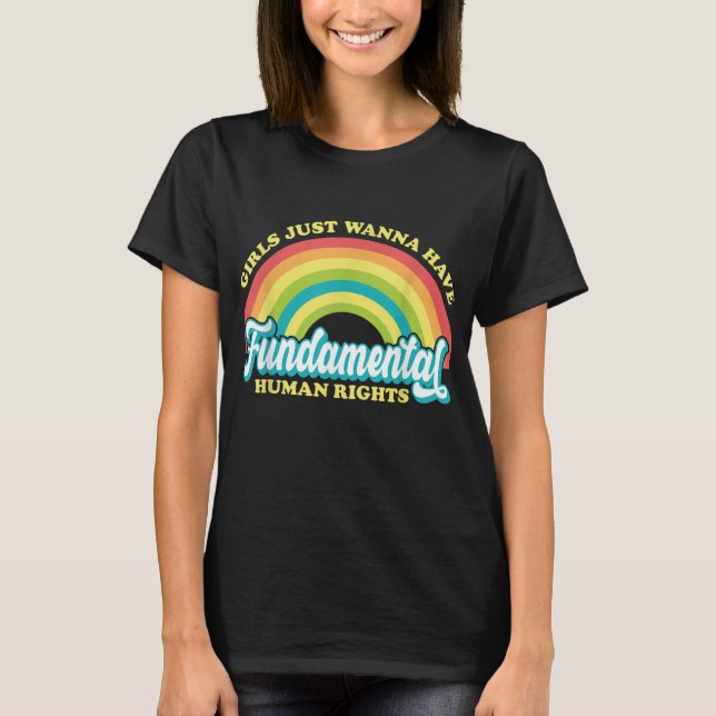 Girls Just Want to Have Fundamental Rights Women E T-Shirt (Front)