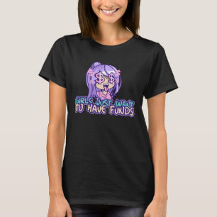 Girls just want to have funds money cash tee shirt