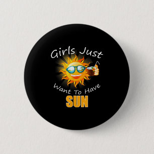 Girls Just Want To Have Sun Fun Summer 6 Cm Round Badge