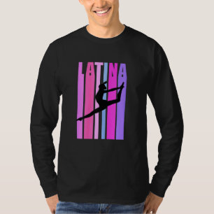 Girls Latina Gymnastics Dancer Dancing Gymnast Ret T-Shirt