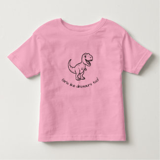 Girls like dinosaurs too toddler shirt