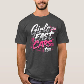Girls Like Fast s Too Fun Racing Lover Design T-Shirt