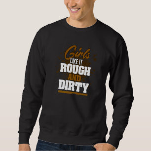 Girls Like It Dirty Cross Country Running For A M Sweatshirt
