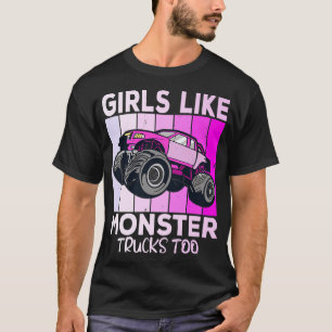 Girls Like Monster Trucks Too Funny Monster Truck T-Shirt