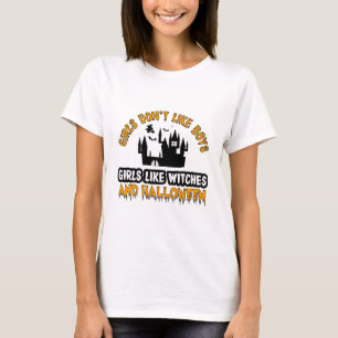 Girls Like Witches and Halloween, Not Boys T-Shirt
