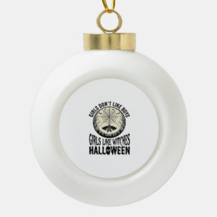 Girls Like Witches Halloween Vintage Vector Design Ceramic Ball Christmas Ornament