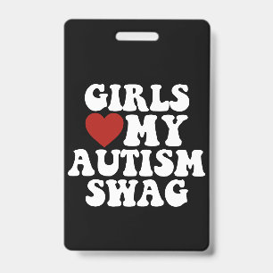 Girls Love My Autism Swag Funny Autistic Boy Gifts ID Badge