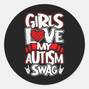 Girls Love My Autism Swag, Funny Autistic Man Boy Classic Round Sticker