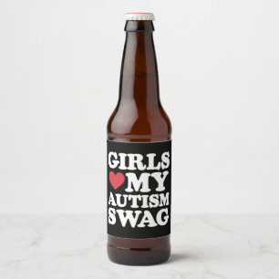 Girls Love My Autism Swag Funny Awareness Beer Bottle Label