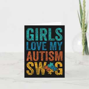 Girls Love My Autism Swag Support Autist Autists A Card