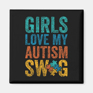 Girls Love My Autism Swag Support Autist Autists A Magnet
