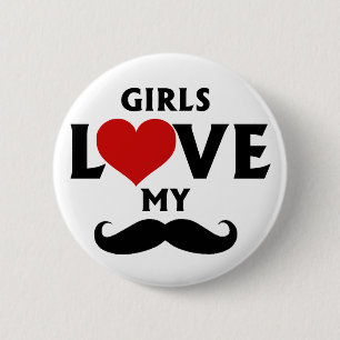 Girls Love My Moustache 6 Cm Round Badge