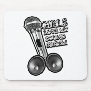 Girls Love my SOUND SYSTEM Mouse Pad